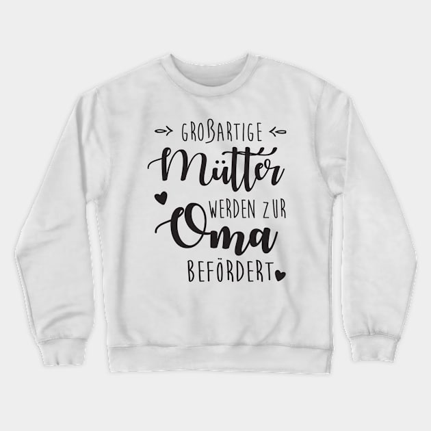 Mütter werden zur oma befördert Crewneck Sweatshirt by nektarinchen